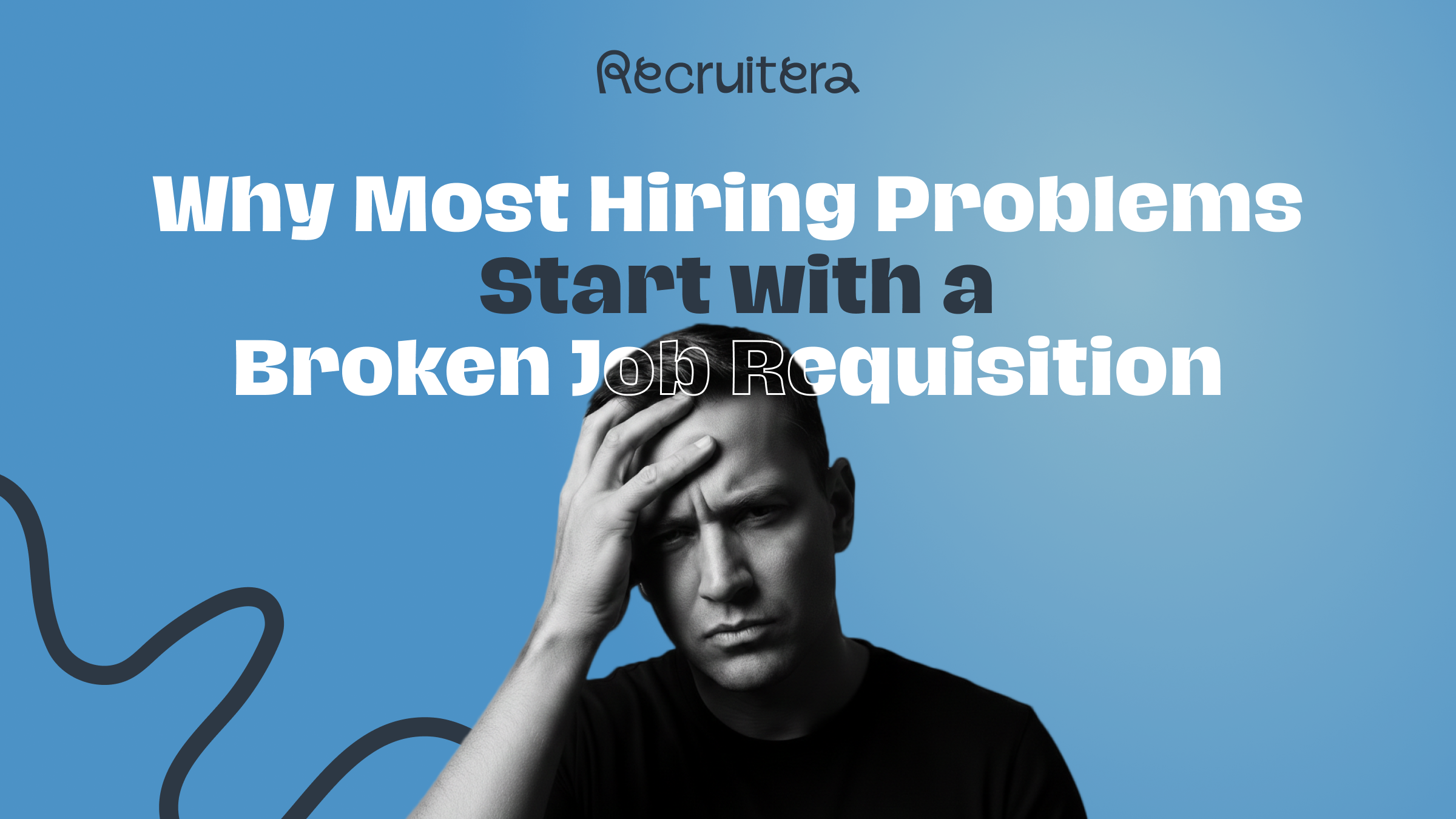 hiring problems and solving them with the right job requisition